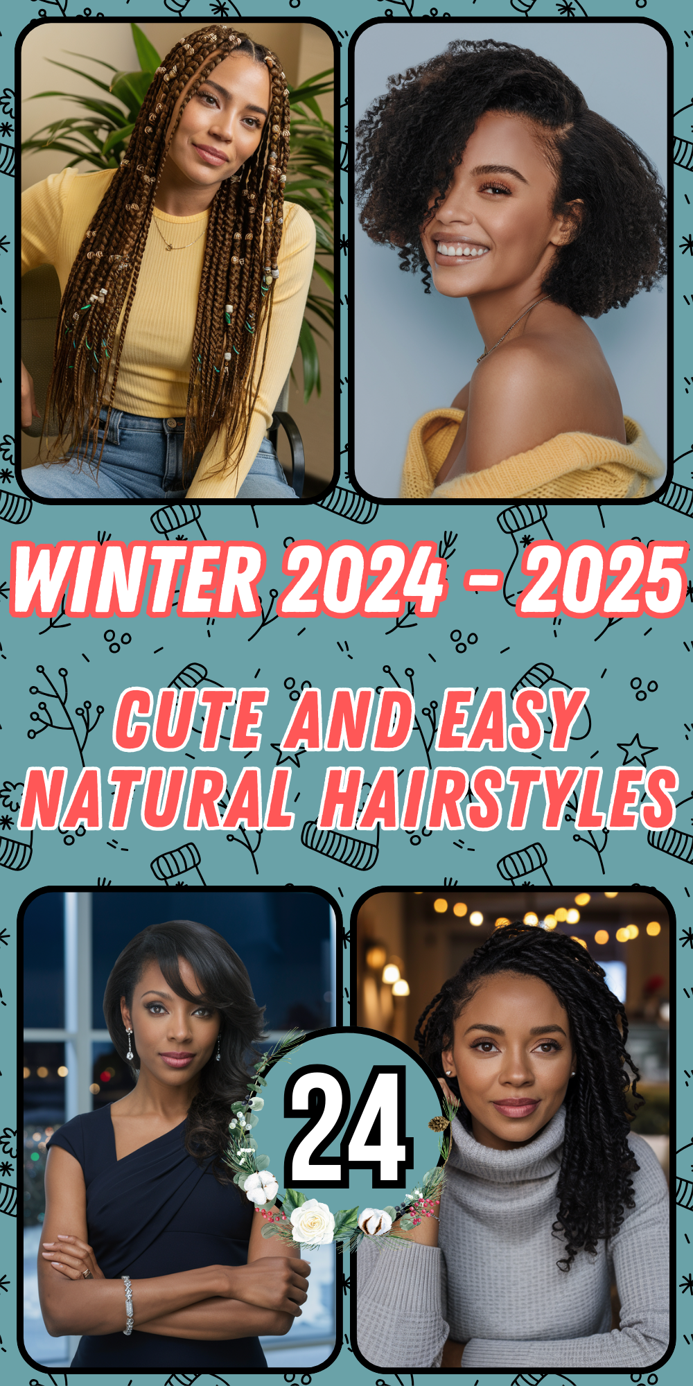 Cute and Easy Winter Natural Hairstyles for Women: Top Ideas for 2024-2025 to Keep Your Hair Stylish